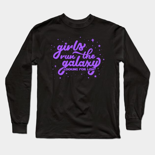 Girls Run the Galaxy Long Sleeve T-Shirt by LookingForLeia